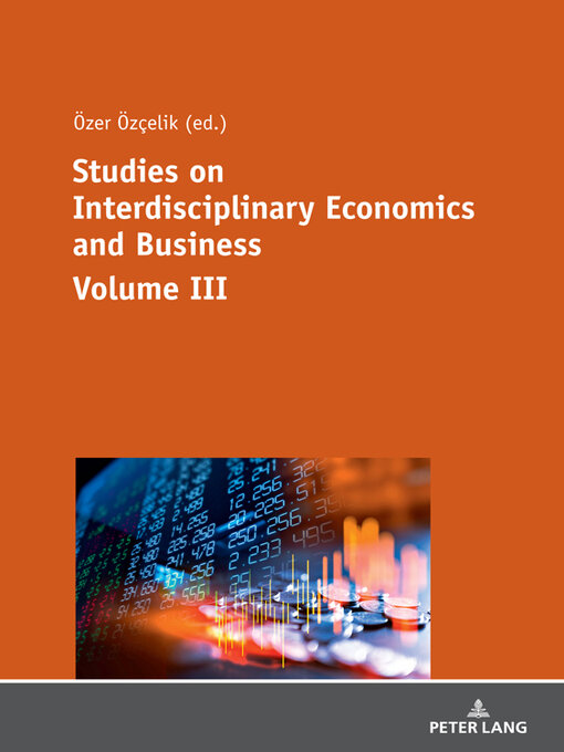 Title details for Studies on Interdisciplinary Economics and Business--Volume III by Adil Akinci - Available